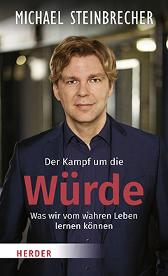 Cover des Buches Der Kampf um die Würde mit Moderator des SWR-Nachtcafés hat Michael Steinbrecher