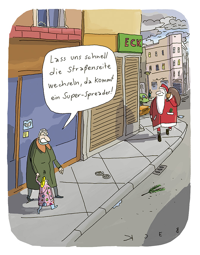 Cartoon von BECK: Großmutter sagt zu Kind mit Blick auf den Weihnachtsmann, der um eine Straßenecke biegt: 
