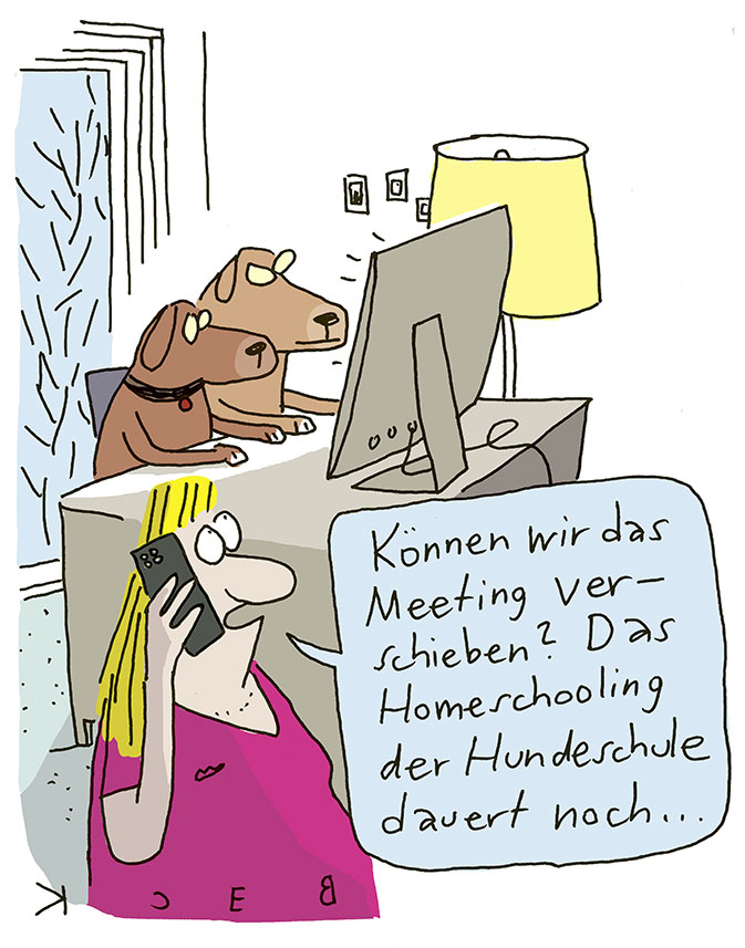 Cartoon von BECK: Frau telefoniert, im Hintergrund zwei Hunde vor dem Computerbildschirm. Sie sagt: 
